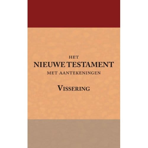 Het Nieuwe Testament Met Aantekeningen Vissering