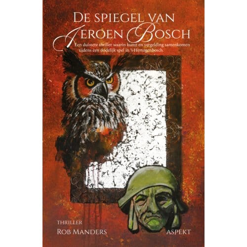 De Spiegel Van Jeroen Bosch - Rob Manders