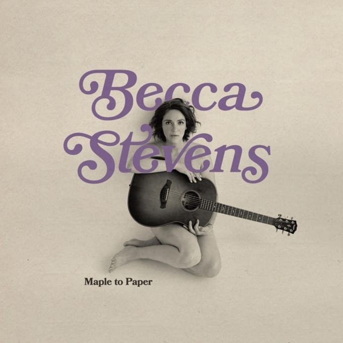 Maple To Paper - Becca Stevens