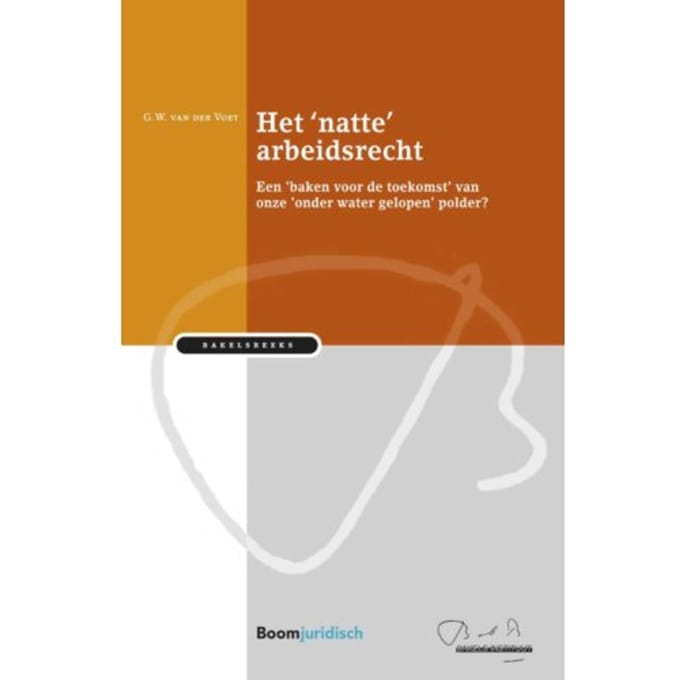 Het 'Natte' Arbeidsrecht - Bakelsinstituut - Gerdien van der Voet