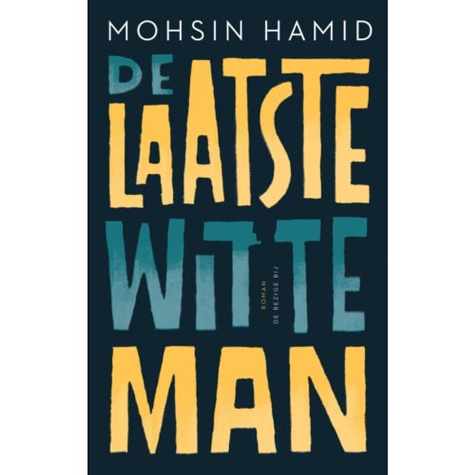 De Laatste Witte Man - Mohsin Hamid