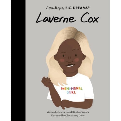 Laverne Cox - Little People, Big Dreams - Maria Isabel Sanchez Vegara