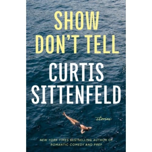 Show Don't Tell - Curtis Sittenfeld