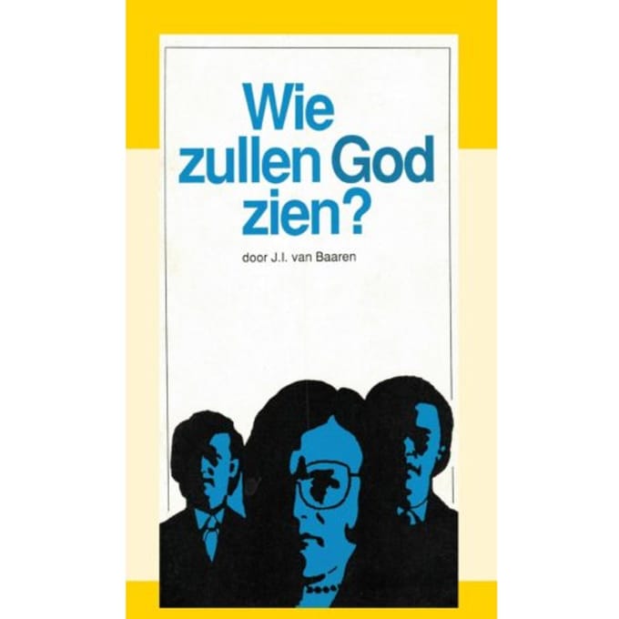 Wie Zullen God Zien? - J.I. van Baaren