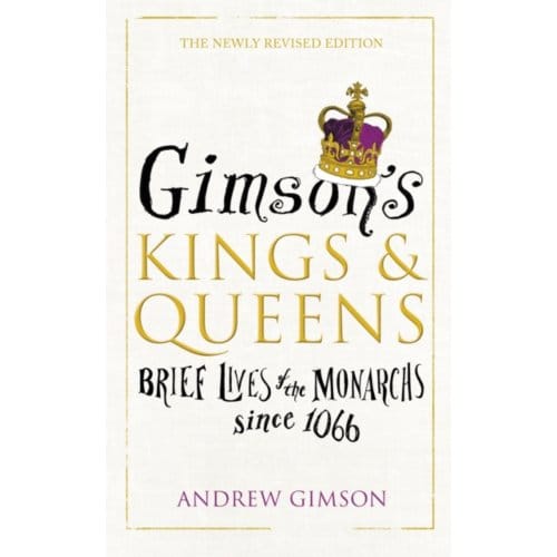 Gimson’s Kings And Queens - Andrew Gimson