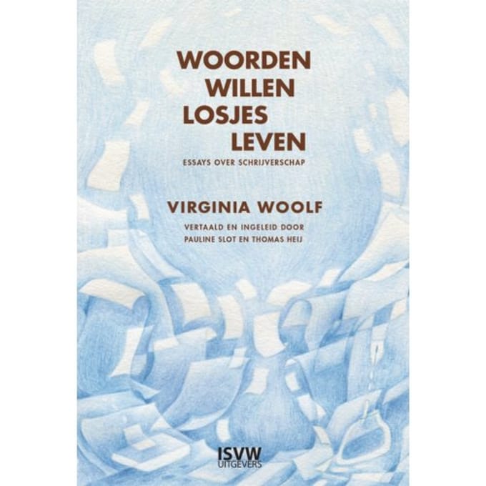 Woorden Willen Losjes Leven - Virginia Woolf