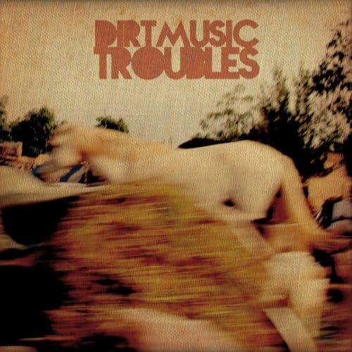 Dirtmusic - Troubles (CD)