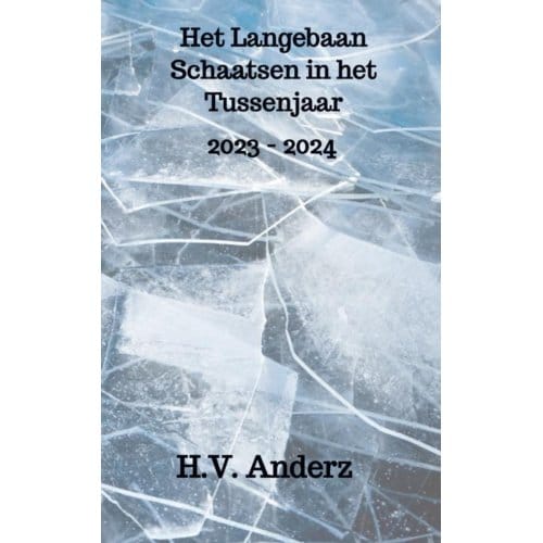 Het Langebaan Schaatsen In Het Tussenjaar - H.V. Anderz
