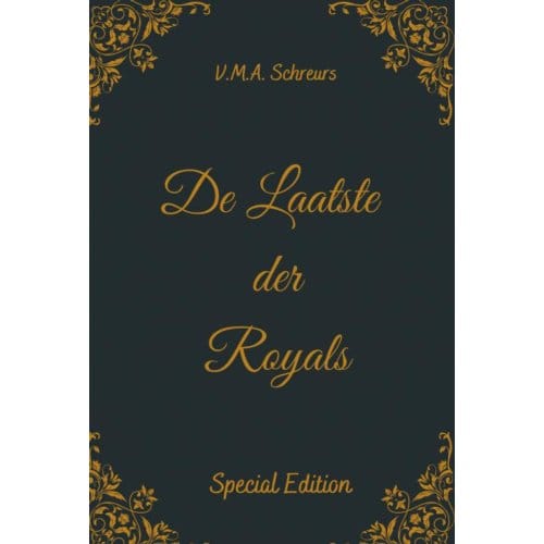 De Laatste Der Royals - V.M.A. Schreurs