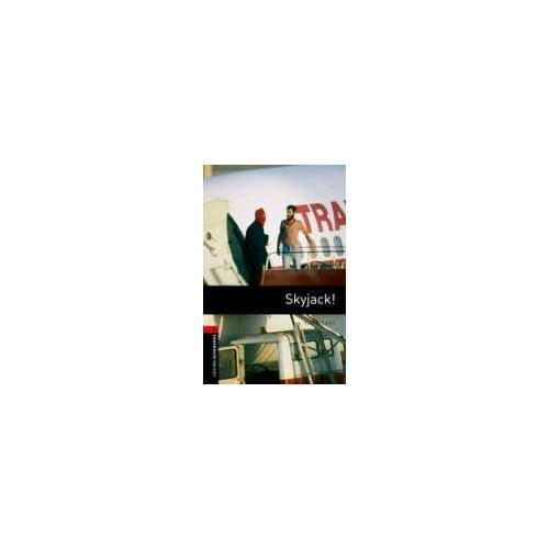 Oxford Bookworms Library: Level 3:: Skyjack! - Tim Vicary