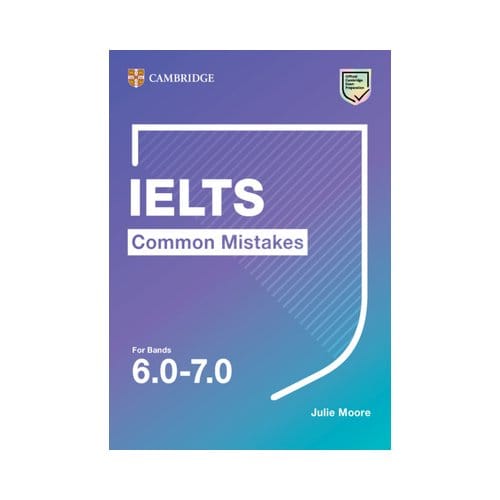 Ielts Common Mistakes For Bands 6.0-7.0 - Common Mistakes - Julie Moore