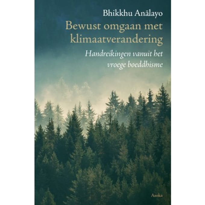 Bewust Omgaan Met Klimaatverandering - Bhikkhu Analayo