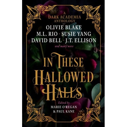 In These Hallowed Halls: A Dark Academia Anthology - Paul Kane