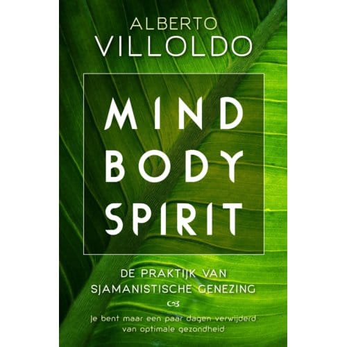 Mind Body Spirit - Alberto Villoldo
