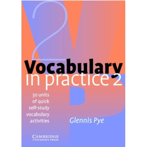 Vocabulary In Practice 2 - Vocabulary In Practice - Glennis Pye