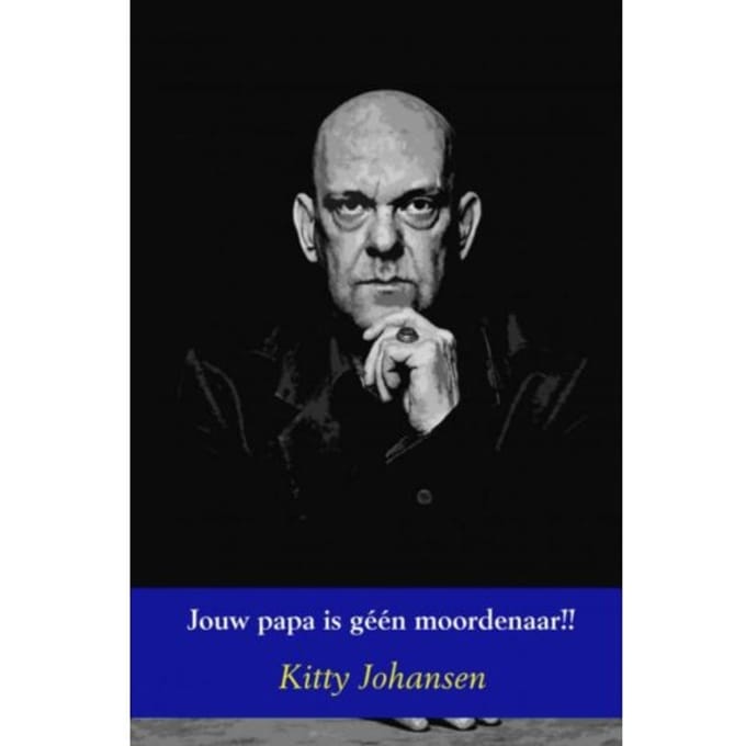 Jouw Papa Is Géén Moordenaar!! - Kitty Johansen