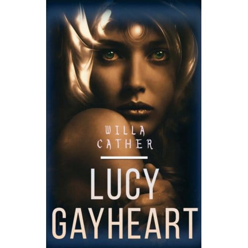 Lucy Gayheart - Willa Cather