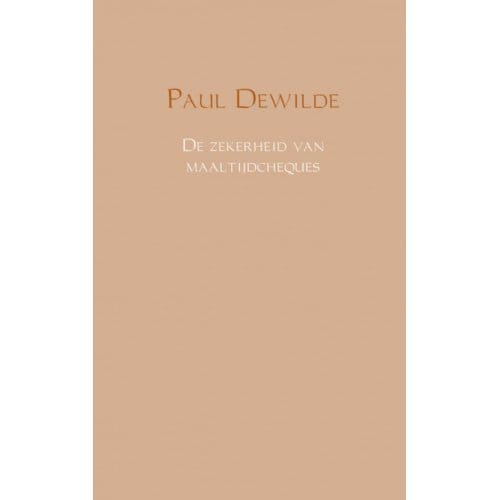 De Zekerheid Van Maaltijdcheques - Paul Dewilde