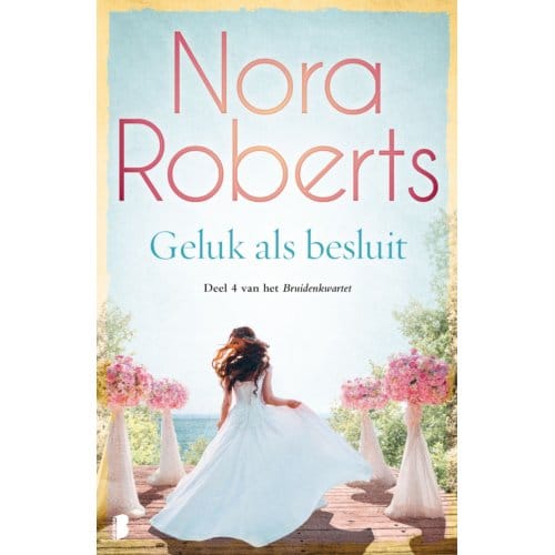 Geluk Als Besluit - Nora Roberts