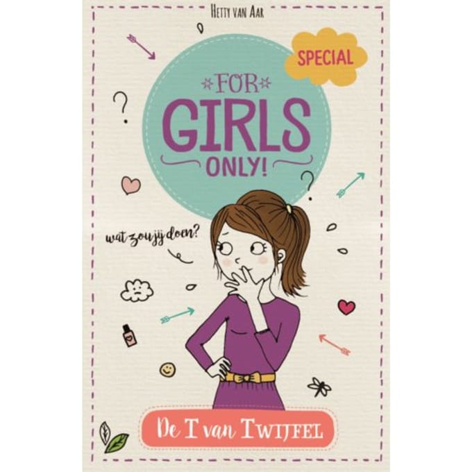 De T Van Twijfel - For Girls Only! - Hetty Van Aar
