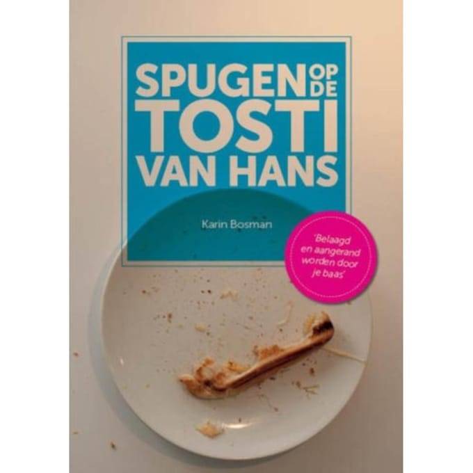 Spugen Op De Tosti Van Hans - Karin Bosman