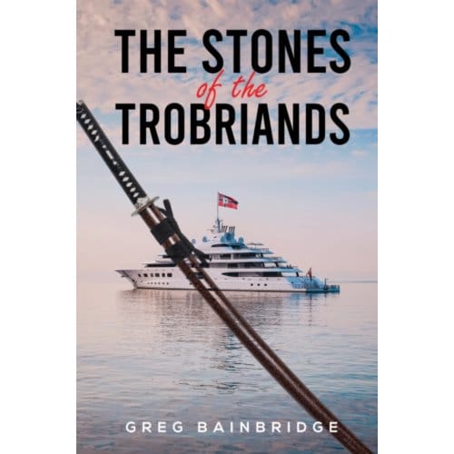 The Stones Of The Trobriands - Bainbridge, Greg