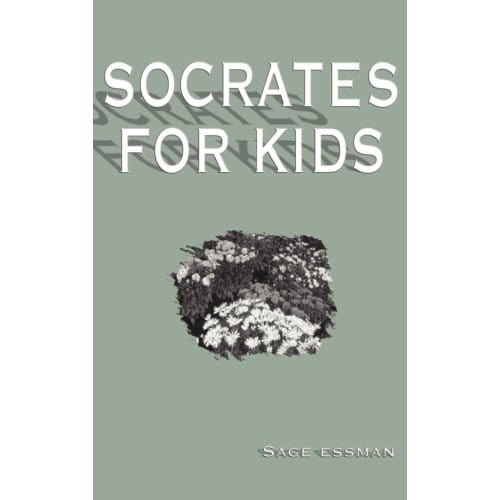 Socrates For Kids - S. Sage Essman