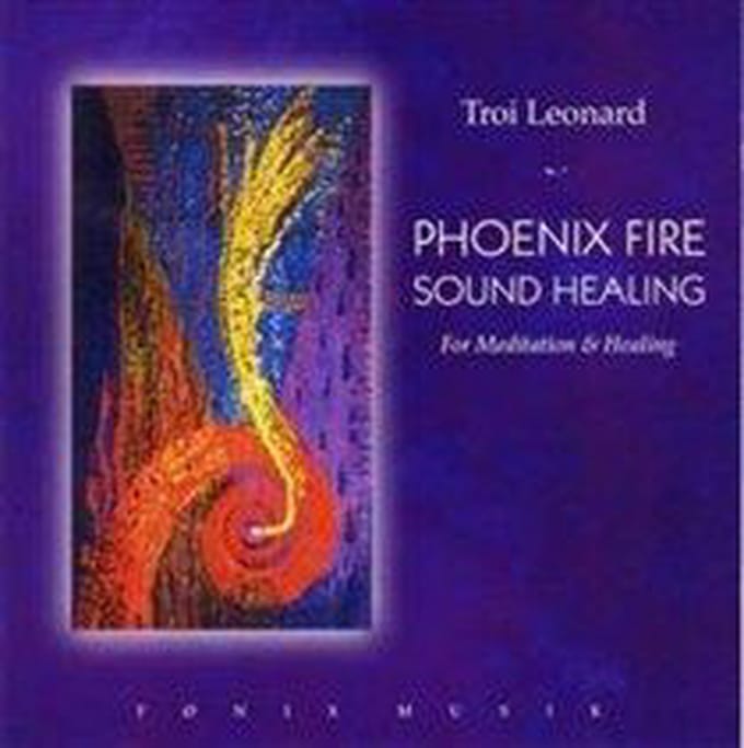 Troi Leonard - Phoenix Fire Sound Healing (CD)