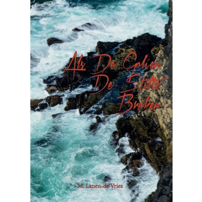 Als De Golven De Stilte Breken - M. Lanen-de Vries