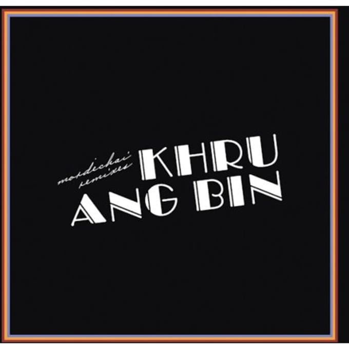 Mordechai Remixes - Khruangbin