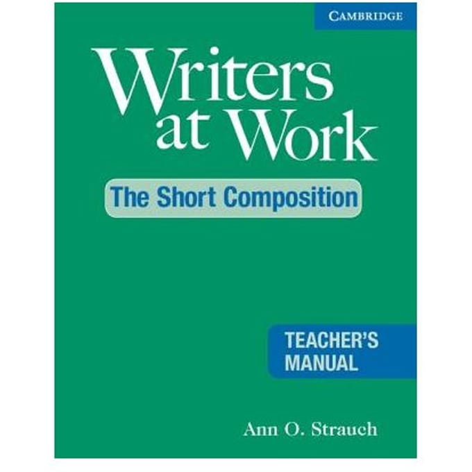 Writers At Work: The Short Composition Teacher's Manual - Los Angeles) Strauch