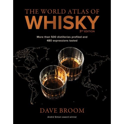 The World Atlas Of Whisky 3rd Edition - Dave Broom