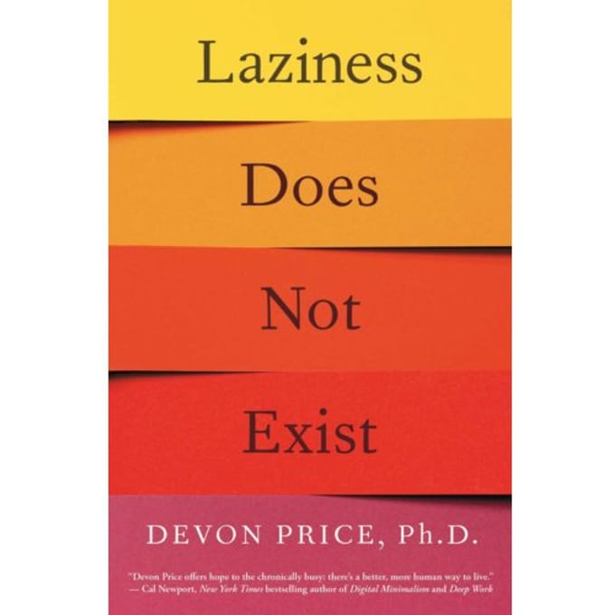 Laziness Does Not Exist - Devon Price