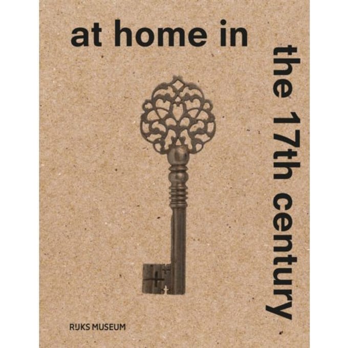 At Home In The 17th Century - Sara van Dijk