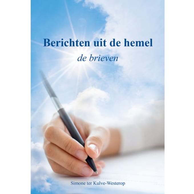 Berichten Uit De Hemel - Simone Westerop-ter Kulve