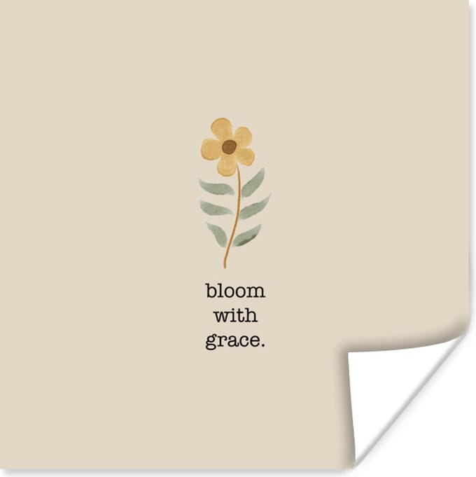Poster Spreuken - Bloom with grace - Quotes - 75x75 cm
