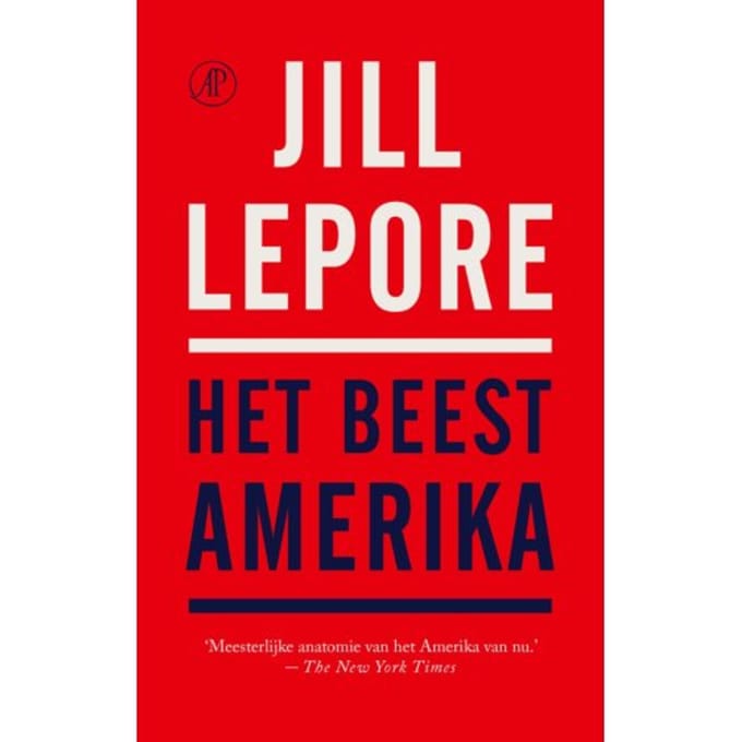 Het Beest Amerika - Jill Lepore