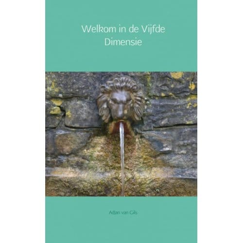 Welkom In De Vijfde Dimensie - AdJan van Gils