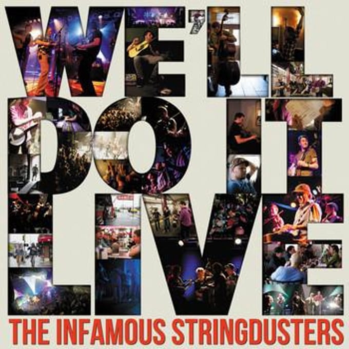 CD INFAMOUS STRINGDUSTERS - We'll Do It Live HCR001 High Country Re 2011 US Country Gebruikt