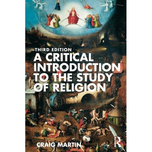 A Critical Introduction To The Study Of Religion - Craig Martin