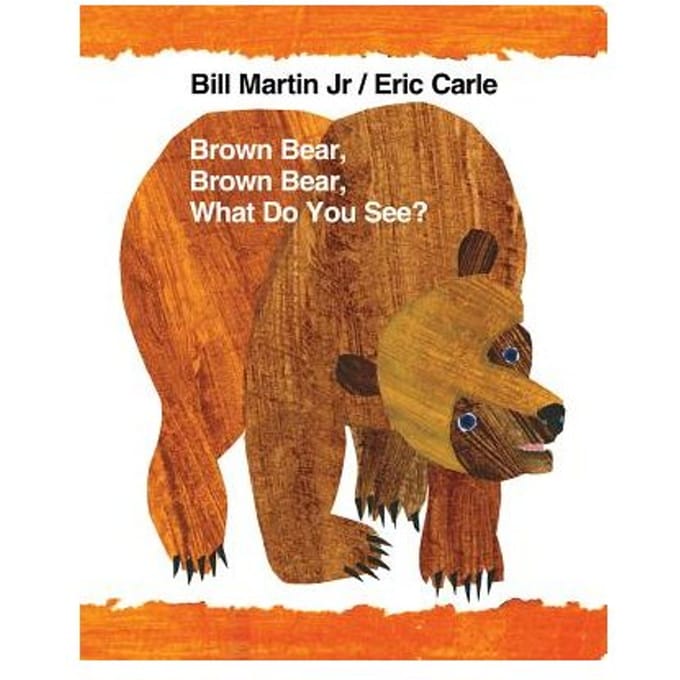 Brown Bear Brown Bear What Do You - BILL, JR. MARTIN