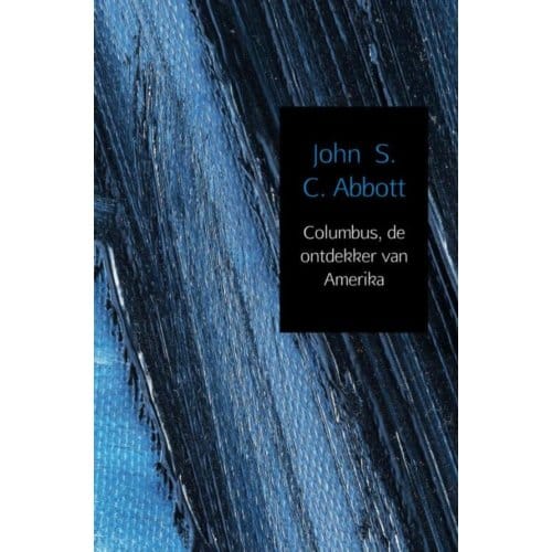 Columbus, De Ontdekker Van Amerika - John C.S. Abbott