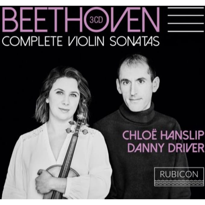 Chloe Hanslip & Danny Driver - Beethoven: Complete Violin Sonatas (3 CD)