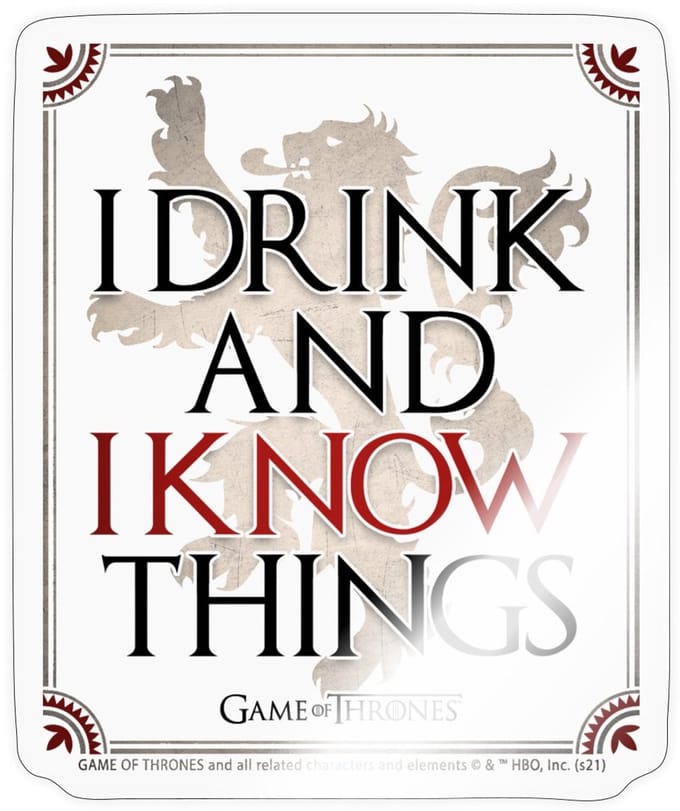 Game Of Thrones I Drink And I Know Things Sticker maat S (10 x 10 cm)