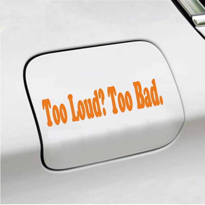Bumpersticker - Too Loud Too Bad - 5 X 20 - Oranje