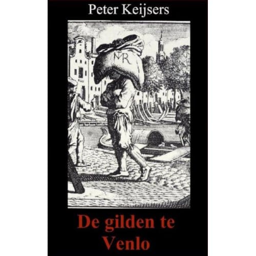 De Gilden Te Venlo - Peter Keijsers