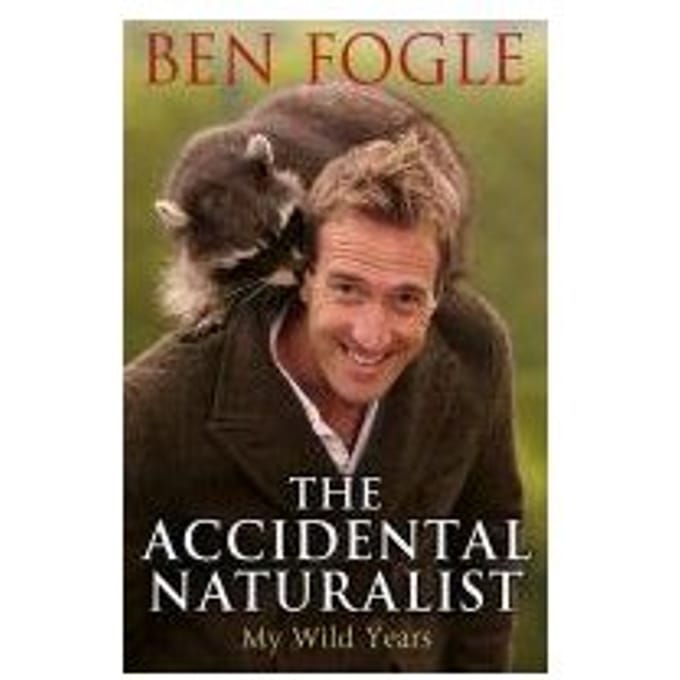 The Accidental Naturalist - Ben Fogle