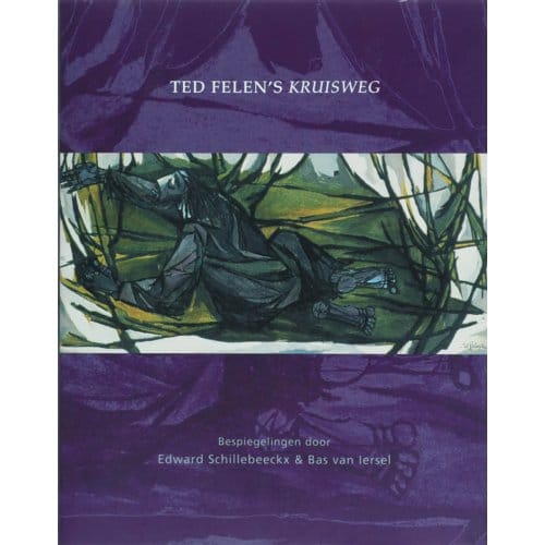 Ted Felen's Kruisweg - E. Schillebeeckx