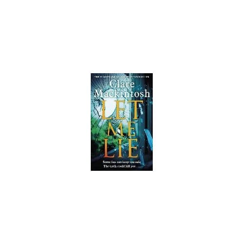 Let Me Lie - Clare Mackintosh
