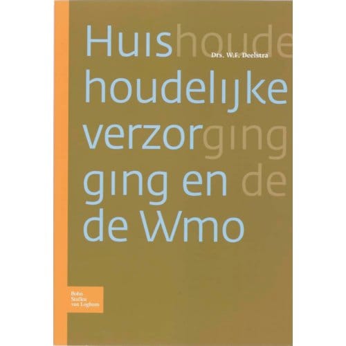 Huishoudelijke Verzorging En De Wmo - W.F. Deelstra
